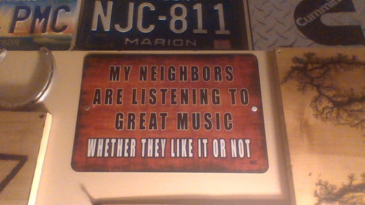 New Funny Sarcastic Metal Tin Sign Wall Decor | My Neighbors are Listening to Great Music