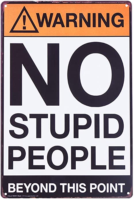 New Funny Metal Tin Sign Warning | No Stupid People Beyond This Point