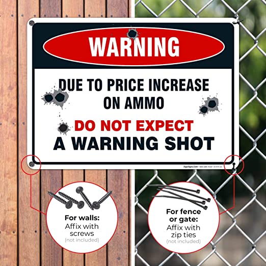 New No Trespassing Sign - Due to Price Increase on Ammo Do Not Expect a Warning Shot Sign