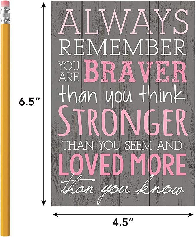 P. Graham Dunn Always Remember You are Braver Than You Think 4x6 Tabletop Mini Wall Sign