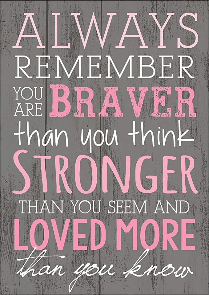 P. Graham Dunn Always Remember You are Braver Than You Think 4x6 Tabletop Mini Wall Sign