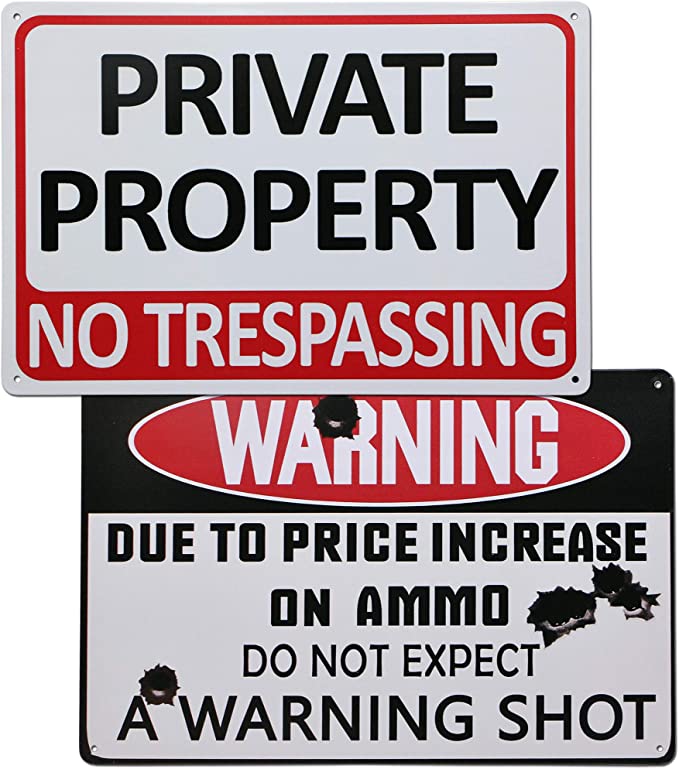 New Private Property Warning Sign & Due to Price Increase on Ammo Do Not Expect A Warining Shot