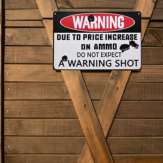 New Private Property Warning Sign & Due to Price Increase on Ammo Do Not Expect A Warining Shot