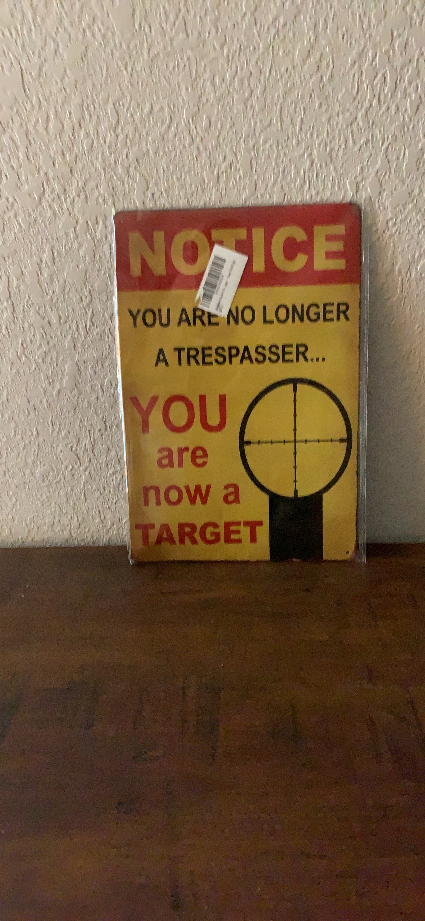 New Funny Metal Sign | Notice You are no Longer a Trespasser - You are Now a Target